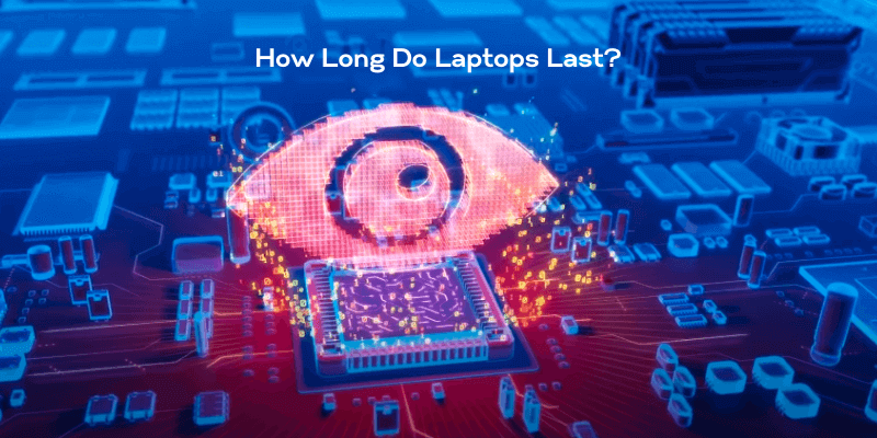 How Long Do Laptops Last