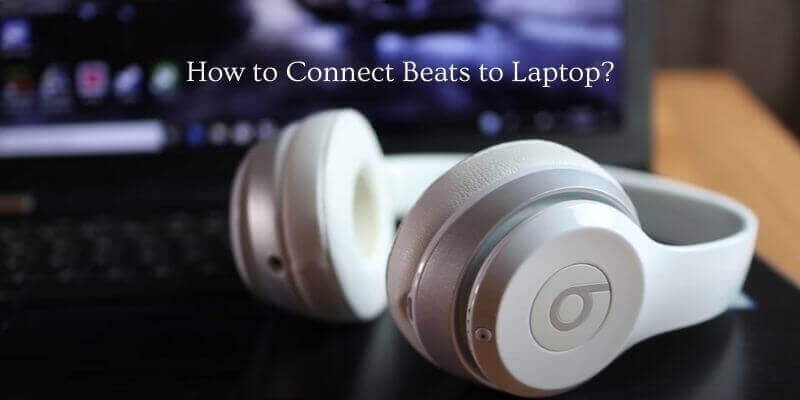 How to Connect Beats to Laptop?