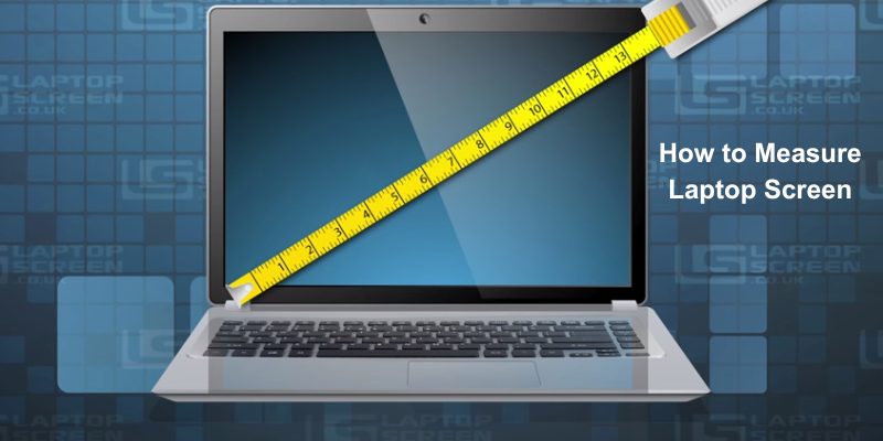 How to Measure Laptop Screen