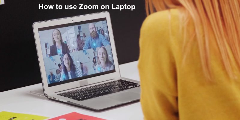 How to use Zoom on Laptop