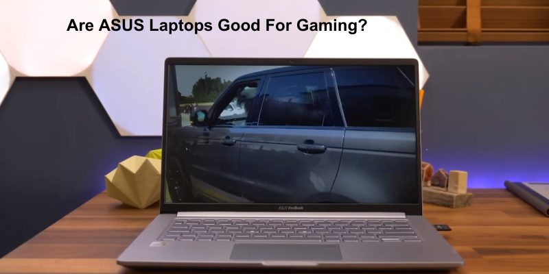 are asus laptops good for gaming